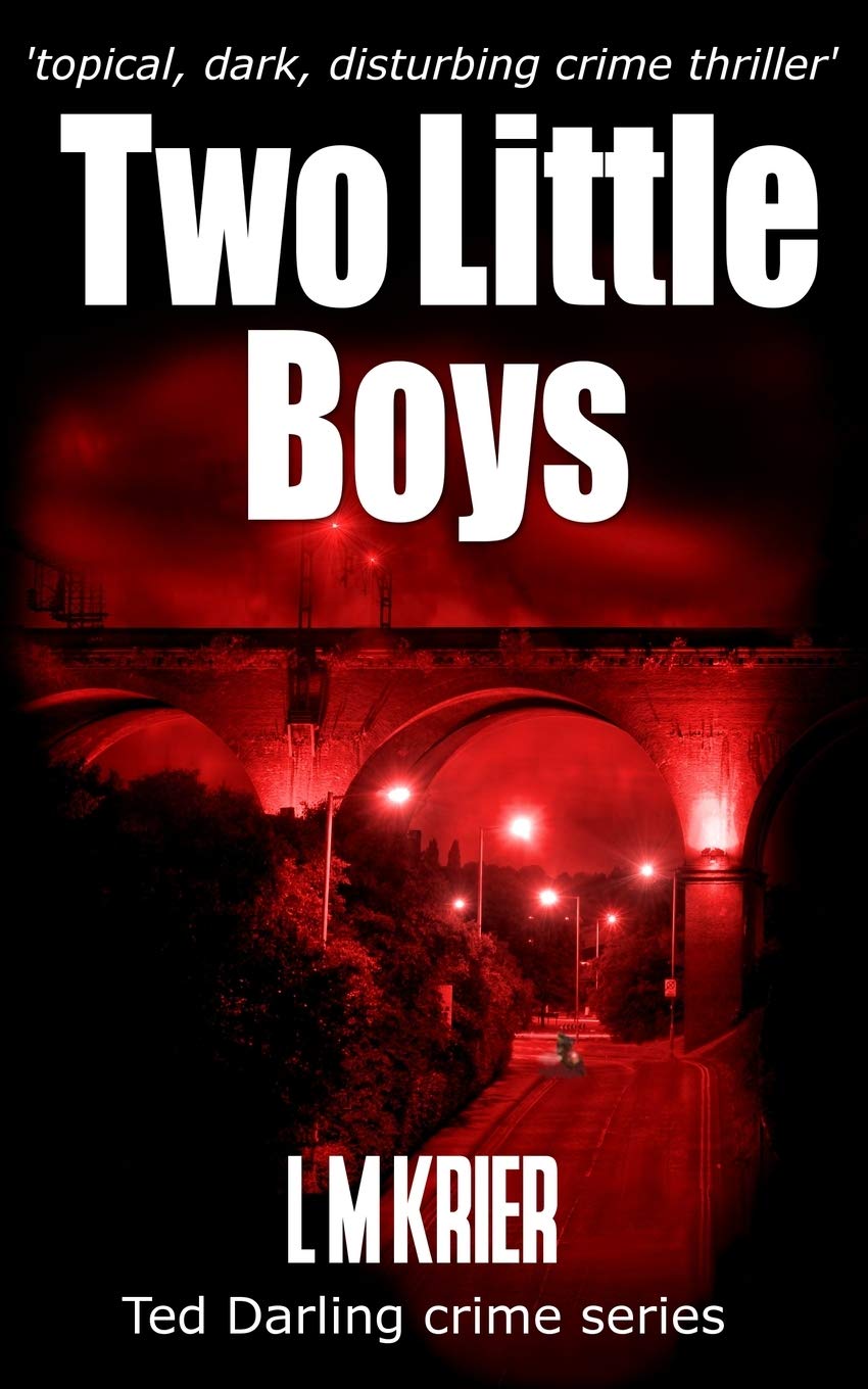 Two Little Boys: a topical, dark and disturbing crime thriller: 3 (Ted Darling Crime Series)