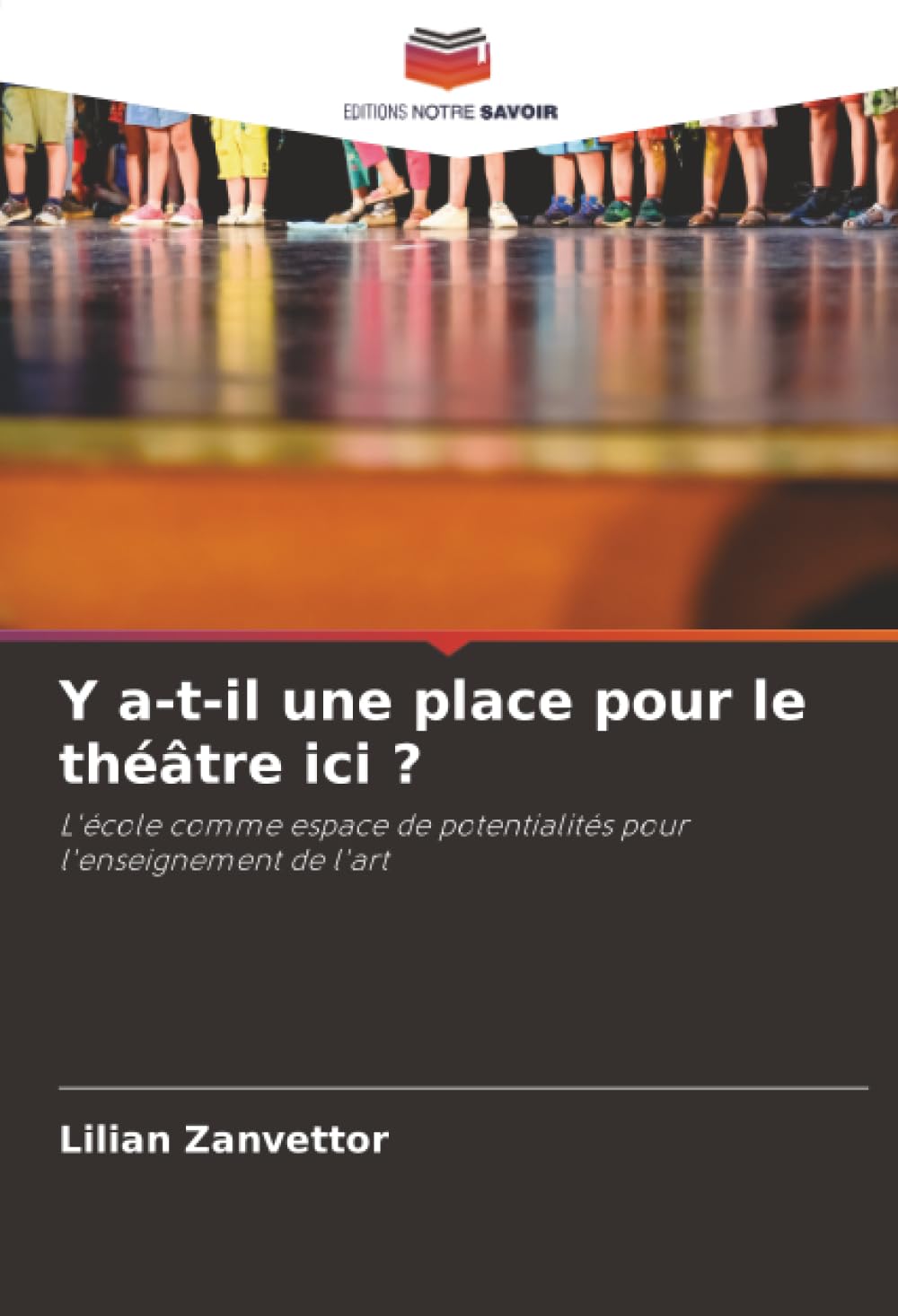 Y a-t-il une place pour le théâtre ici ?: L'école comme espace de potentialités pour l'enseignement de l'art