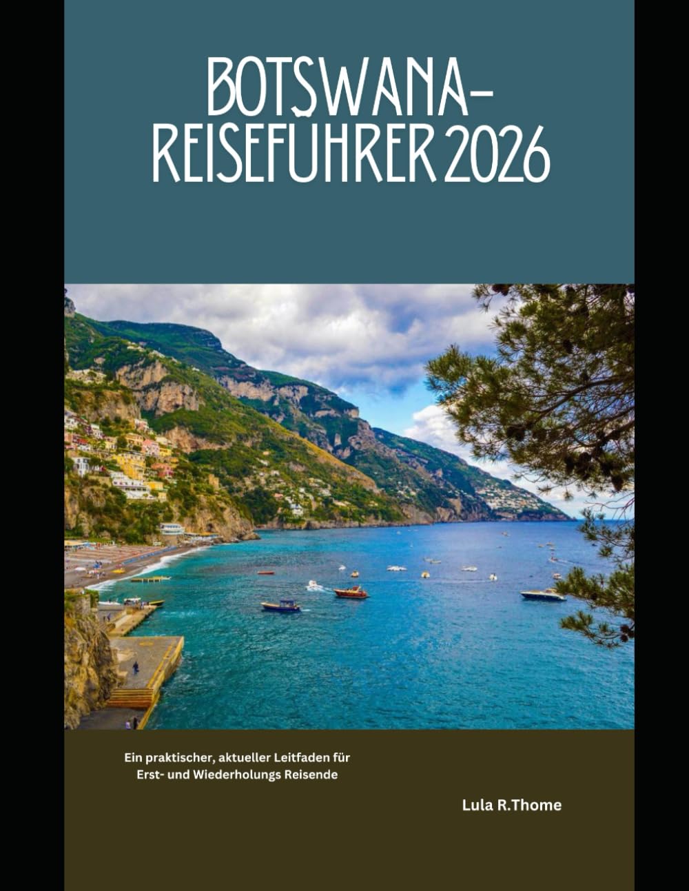 BOTSWANA-REISEFÜHRER 2026: Ein praktischer, aktueller Leitfaden für Erst- und Wiederholungs Reisende (The Global Explorer Travel Guide Series 2026)