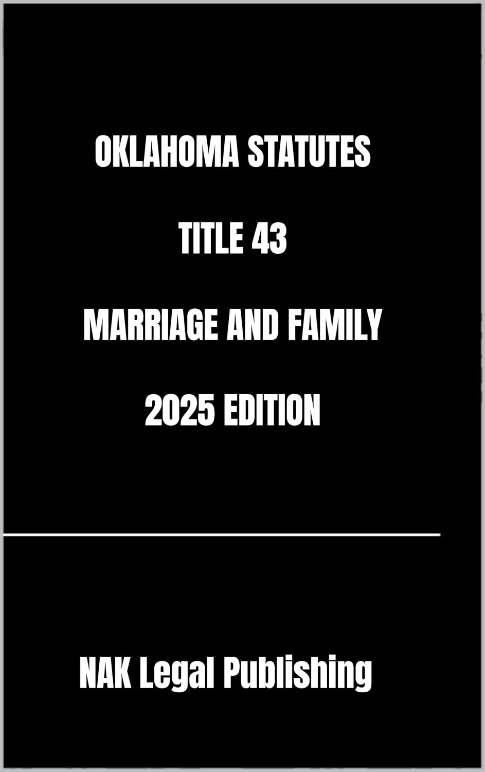 OKLAHOMA STATUTES TITLE 43 MARRIAGE AND FAMILY 2025 EDITION      Kindle Edition