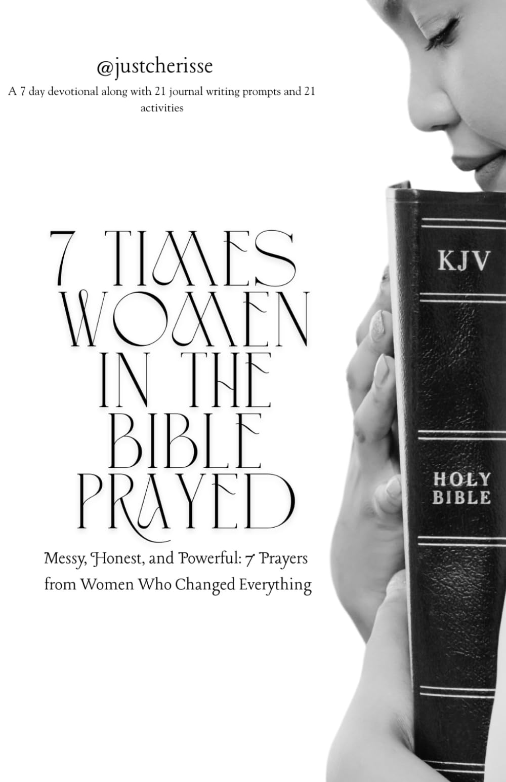 7 Times Women in The Bible Prayed: Messy, Honest, and Powerful: 7 Prayers from Women Who Changed Everything