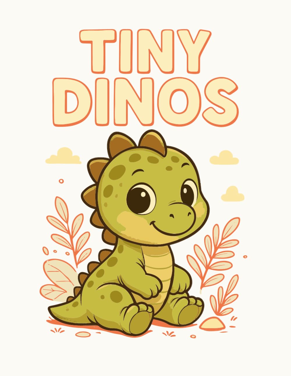 Tiny Dinos: 35 Adorable Baby Dinosaurs to Color - Fun, Cute, and Creative Coloring Pages for Kids and Adults. Great for Gifts! (White Cover)
