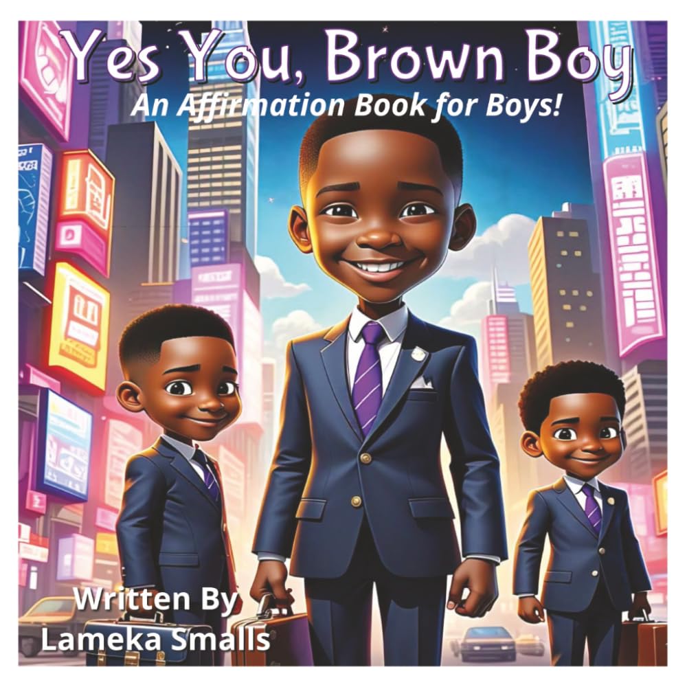 Yes You, Brown Boy: An Affirmation Book for Boys!