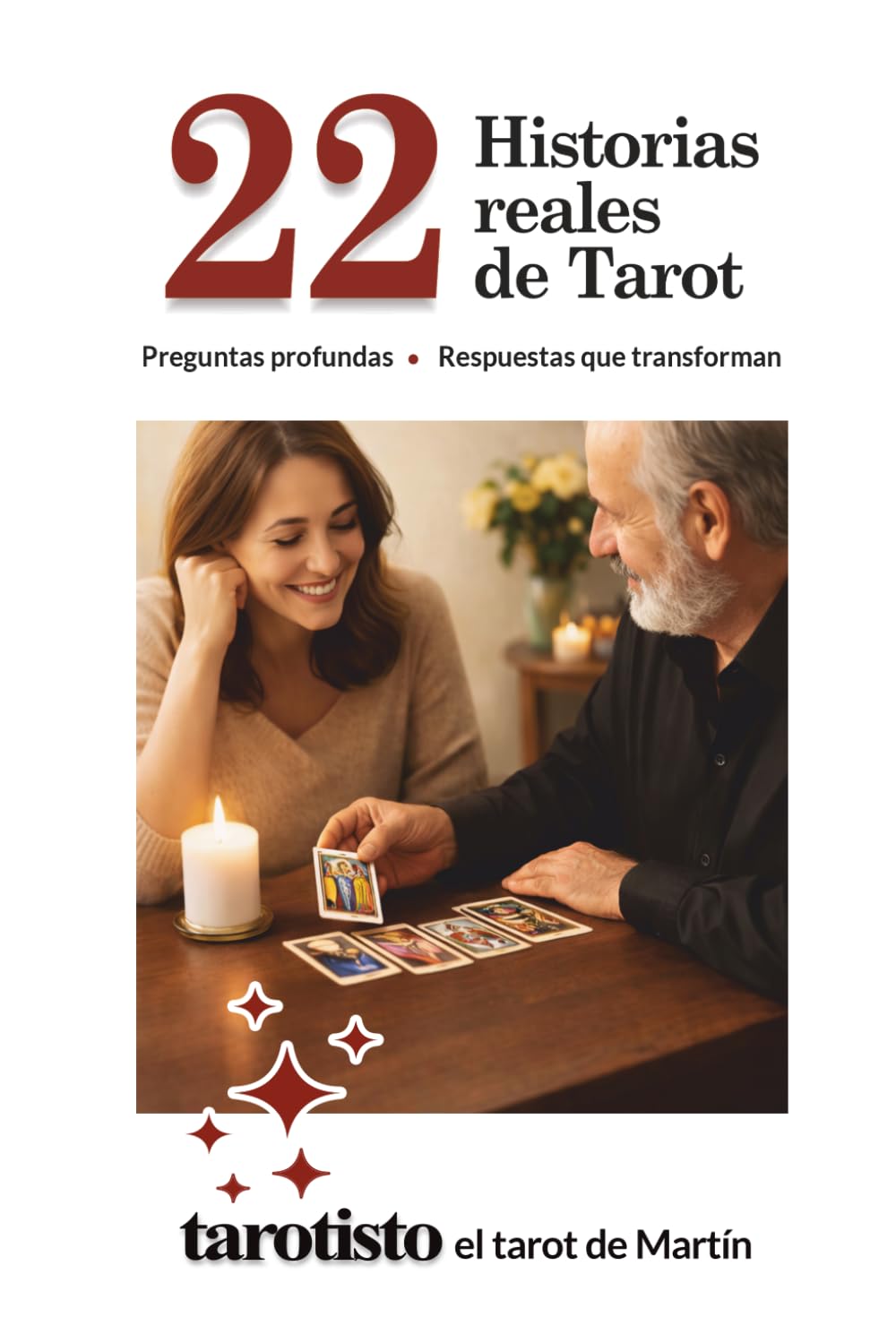 22 Historias reales del Tarot: Energía, intuición y verdad… al alcance de tus manos.