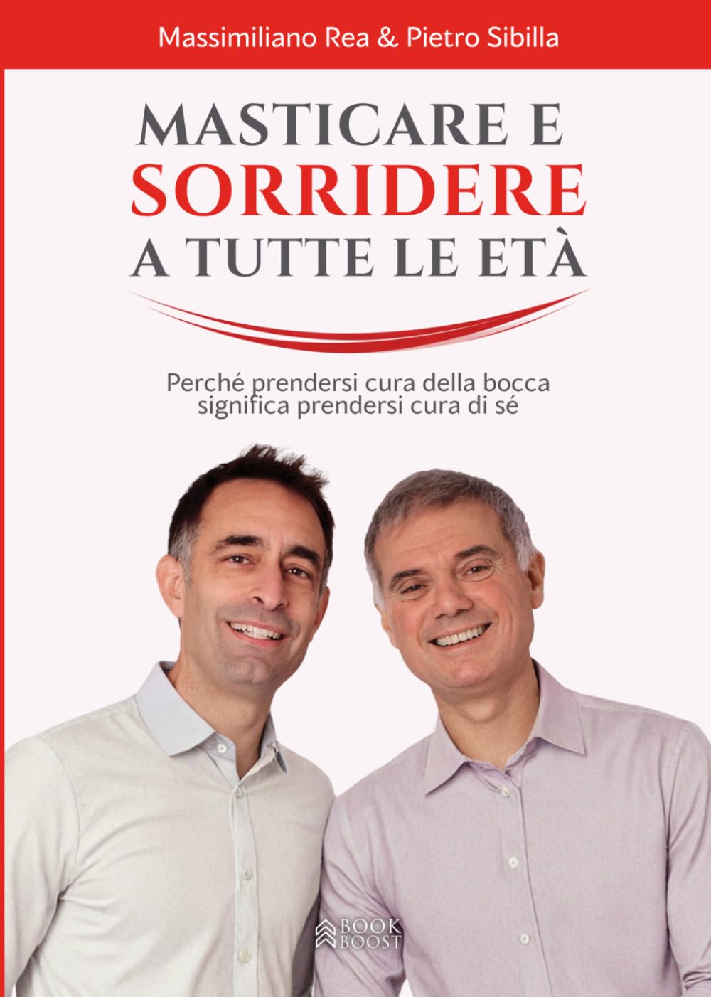 Masticare e sorridere a ogni età: Perché prendersi cura della bocca significa prendersi cura di sé (Libri per imprenditori Engage/Book Boost)