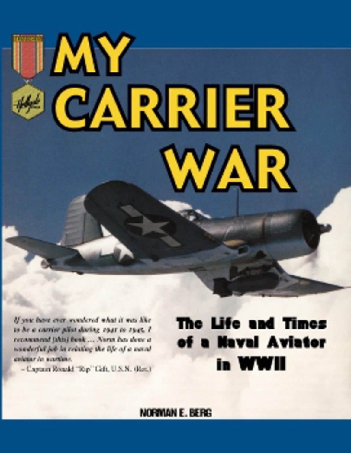 My Carrier War: The Life & Times of a Naval Aviator in World War II (Hellgate Memories Series,)