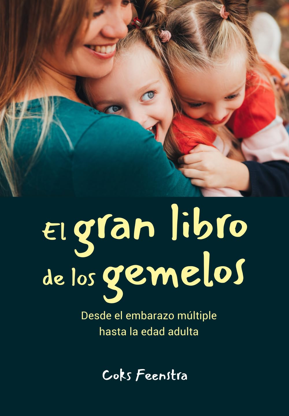 El Gran Libro de los Gemelos: Desde el embarazo múltiple hasta la edad adulta