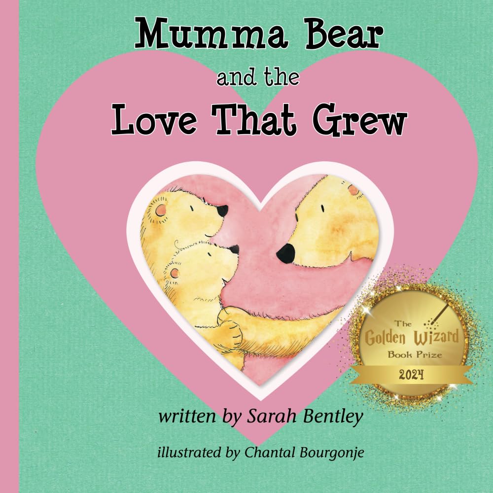 Mumma Bear and the Love That Grew: A Story For Siblings Worldwide