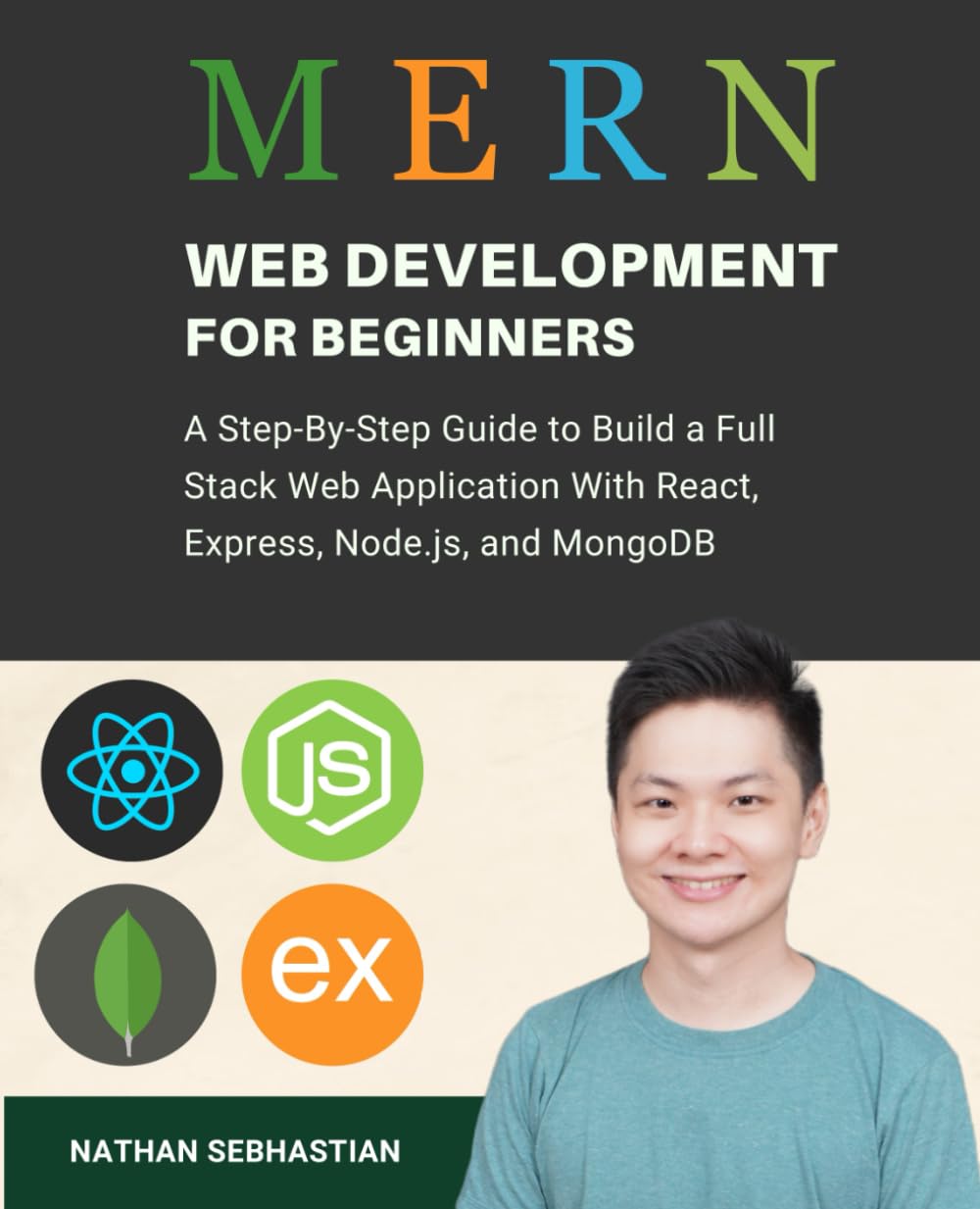 MERN Stack Web Development For Beginners: A Step-By-Step Guide to Build a Full Stack Web Application With React, Express, Node.js, and MongoDB (Code With Nathan)