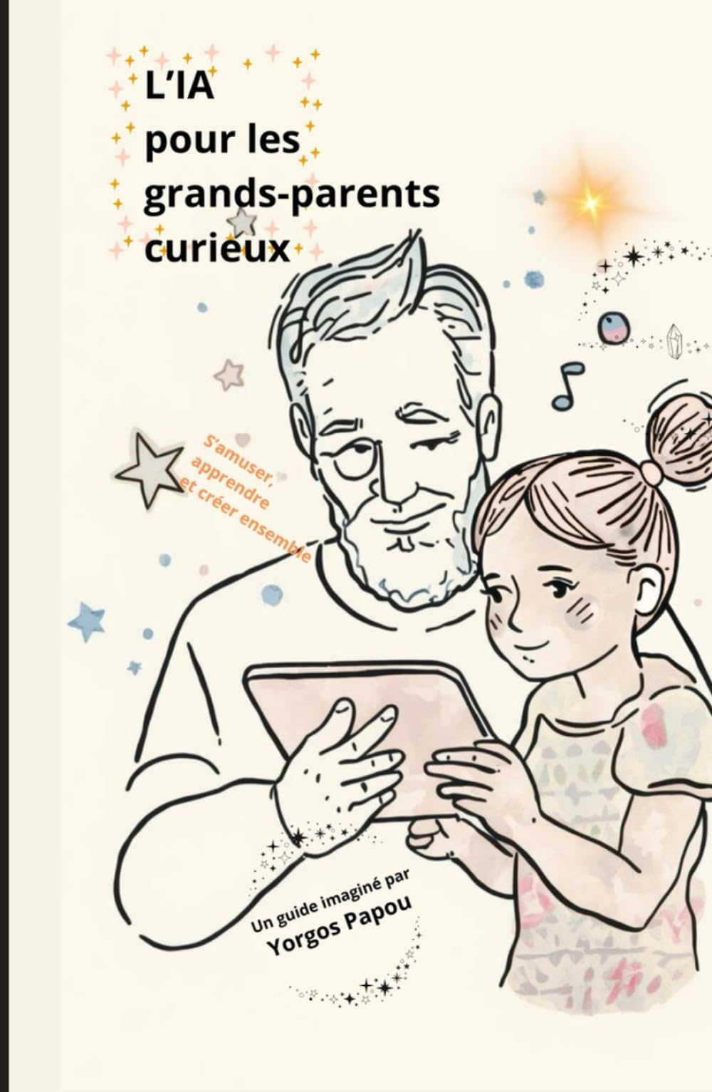 L'IA pour les grands-parents curieux: S'amuser, apprendre et créer ensemble