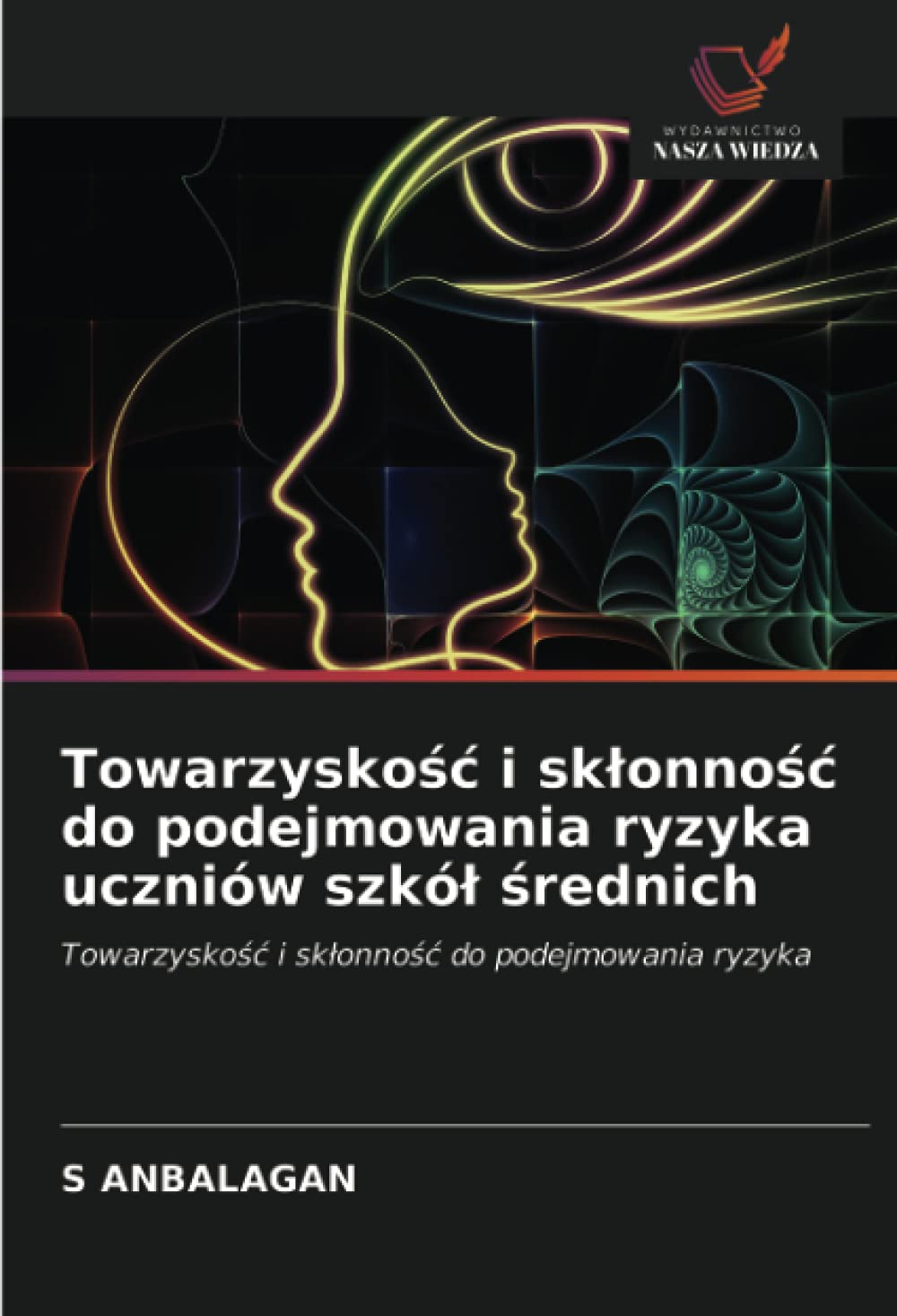 Towarzysko¿¿ i sk¿onno¿¿ do podejmowania ryzyka uczniów szkó¿ ¿rednich: Towarzysko¿¿ i sk¿onno¿¿ do podejmowania ryzyka