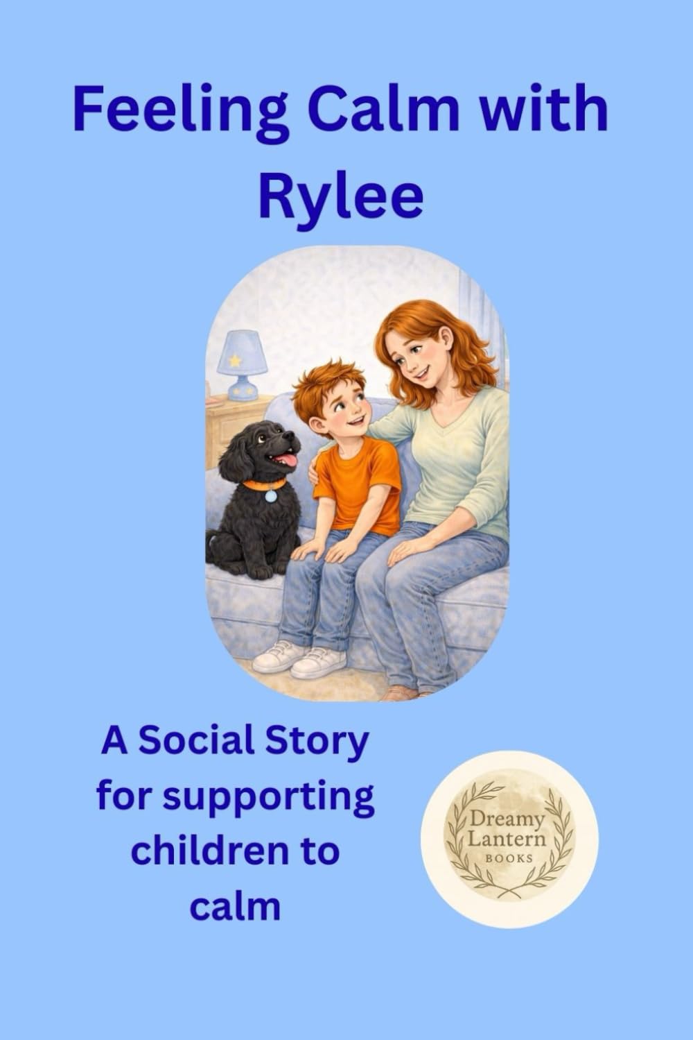Feeling Calm with Rylee: A Social Story for supporting children to calm (Learning with Rylee)
