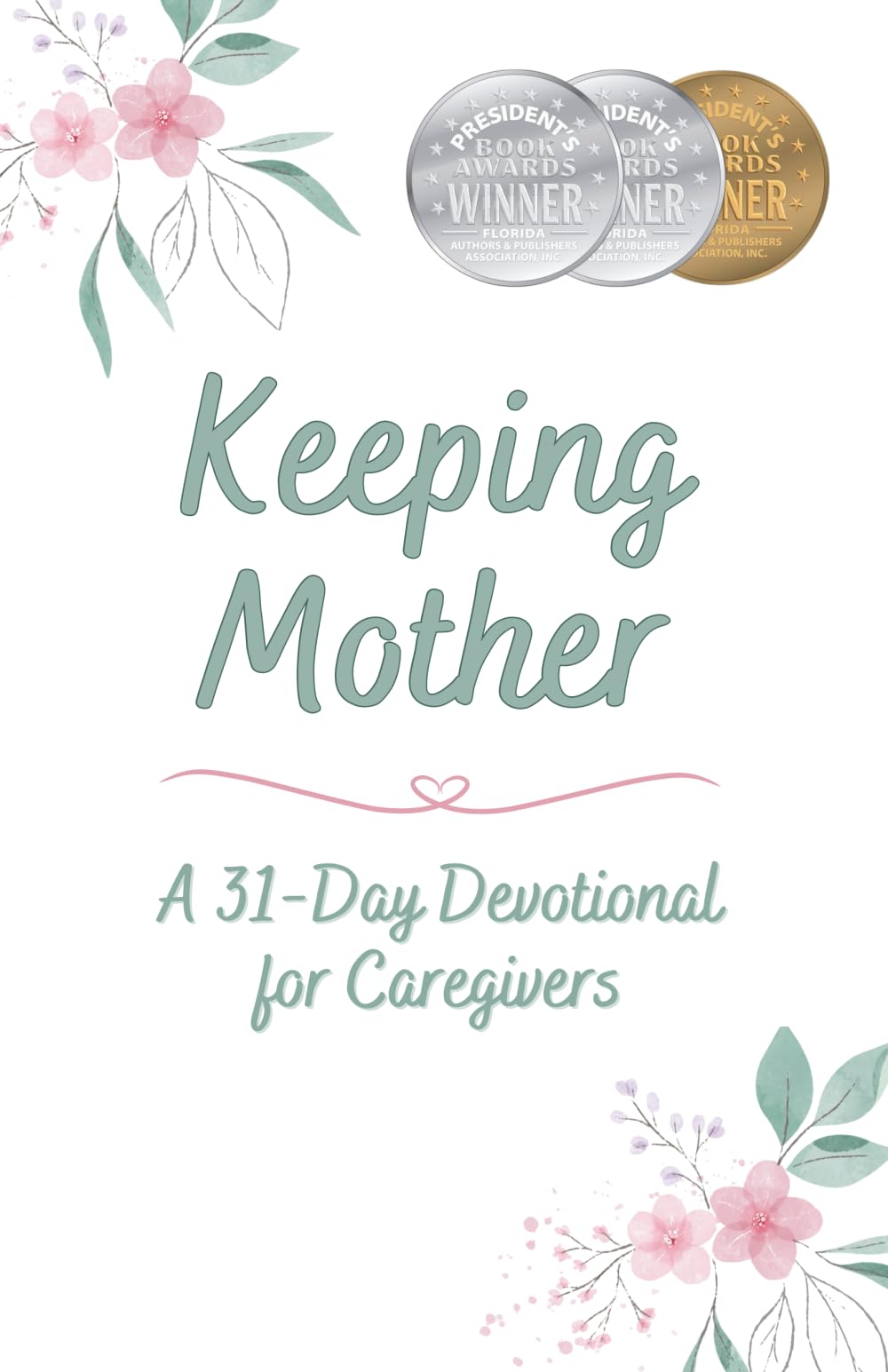 Keeping Mother: A 31-Day Devotional for Caregivers