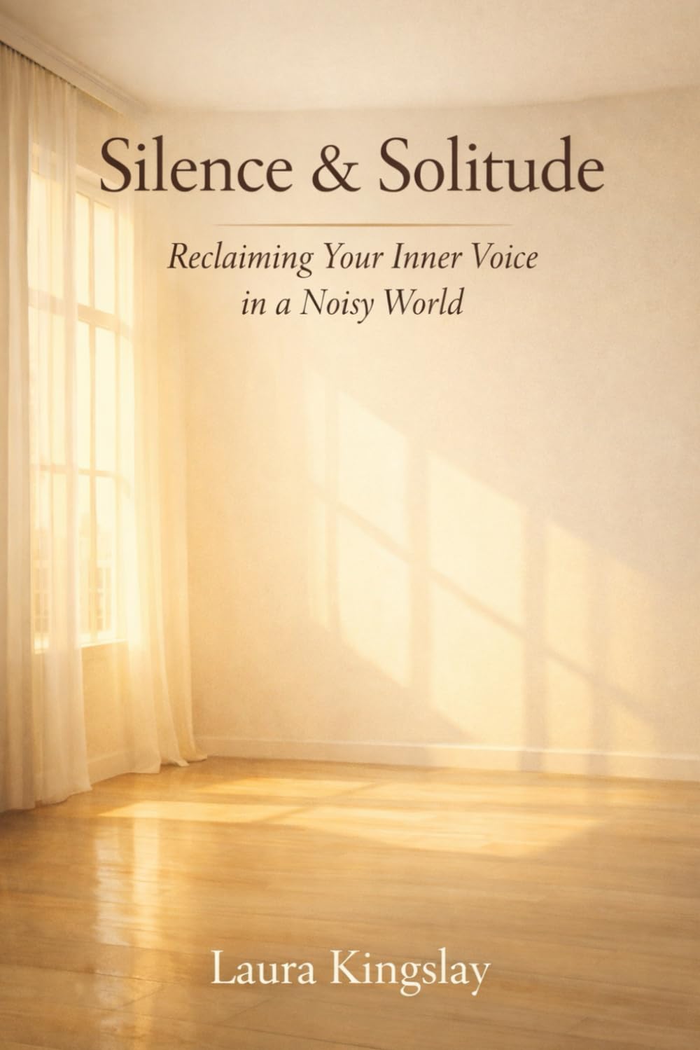Silence & Solitude: Reclaiming Your Inner Voice in a Noisy World