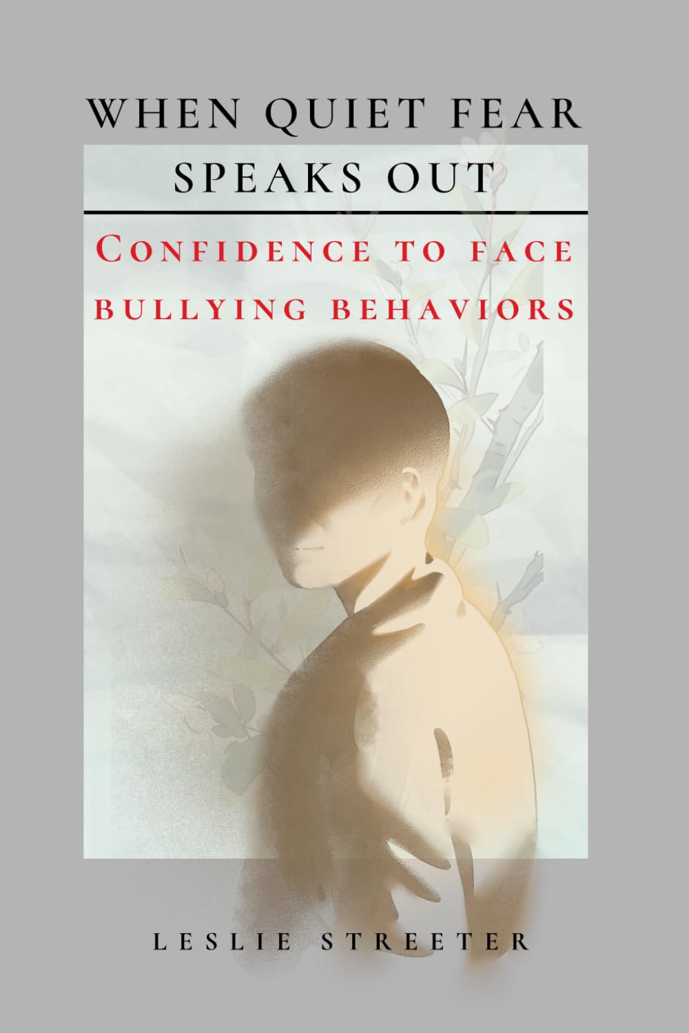 When Quiet Fear Speaks Out: Confidence to Confront Bullying Behaviors