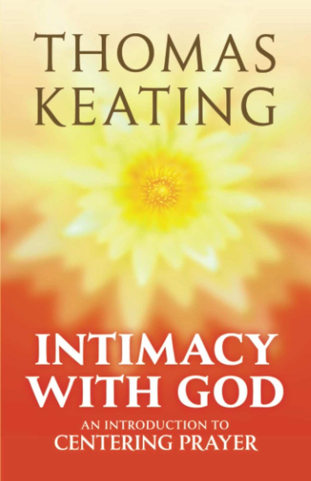 Intimacy with God: An Introduction to Centering Prayer