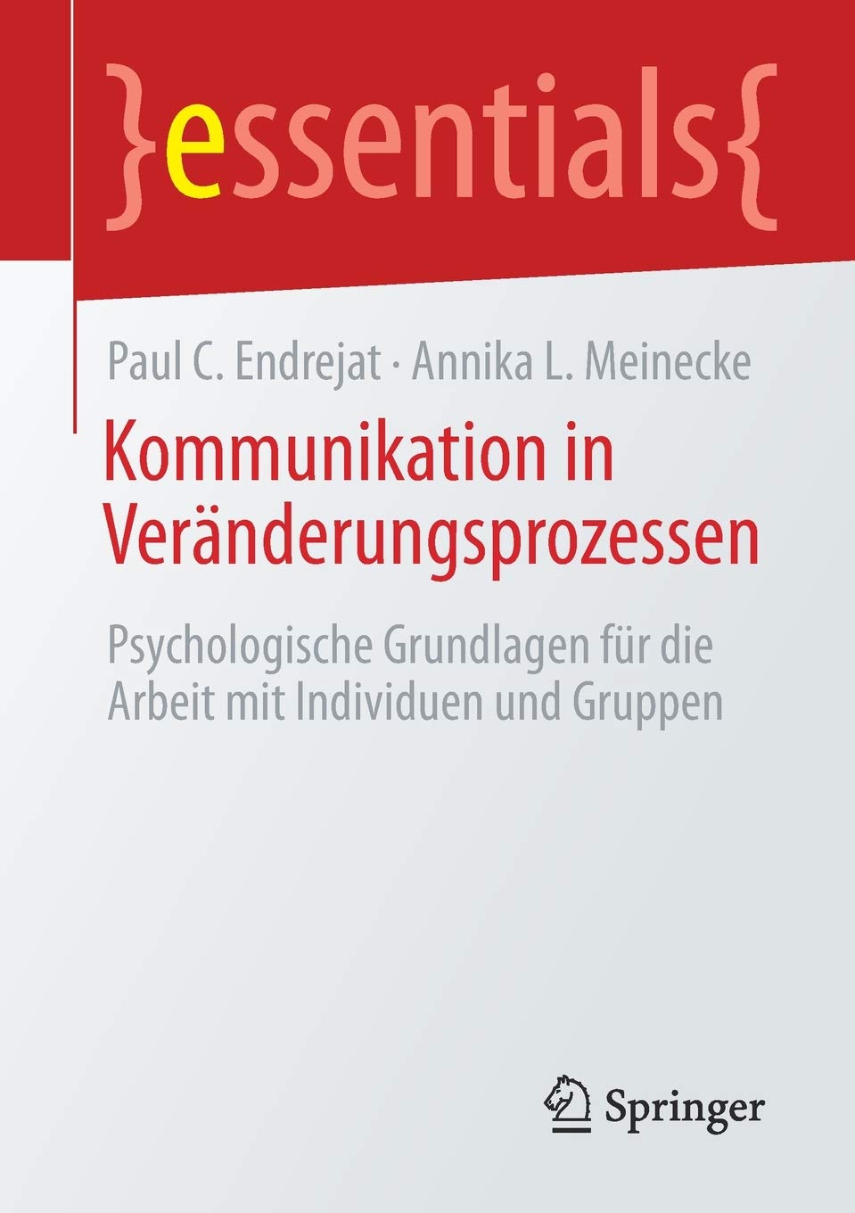 Kommunikation in Veränderungsprozessen: Psychologische Grundlagen für die Arbeit mit Individuen und Gruppen