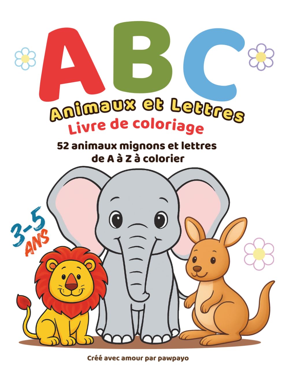 ABC Animaux et Lettres – Livre de coloriage: Un livre de coloriage éducatif et amusant pour enfants (3–5 ans)