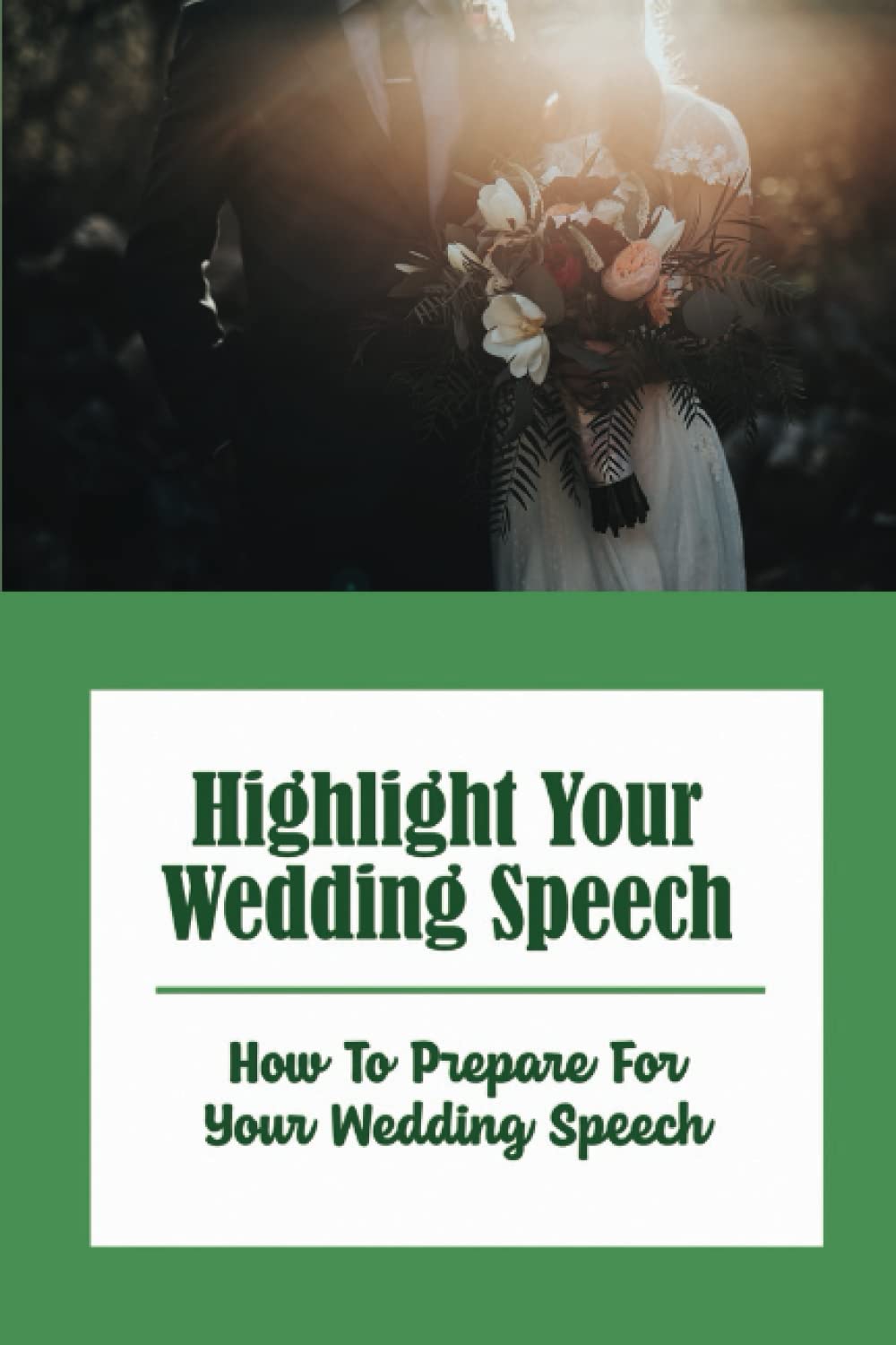 Highlight Your Wedding Speech: How To Prepare For Your Wedding Speech