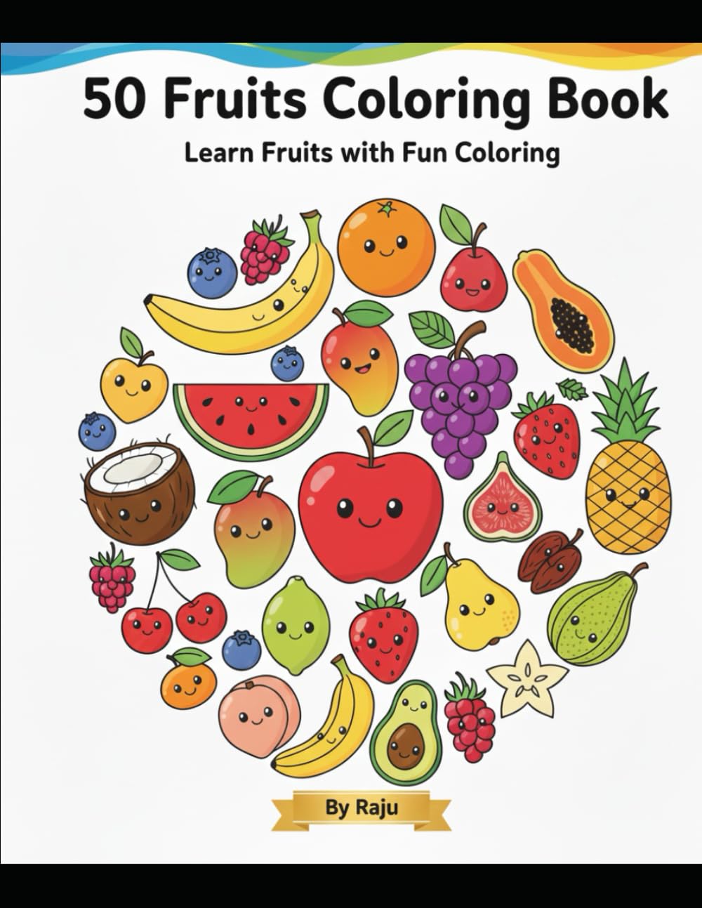 My First Fruits Coloring Book: Big and Easy Coloring Pages to Learn Fruit Names for Kids Ages 2–5