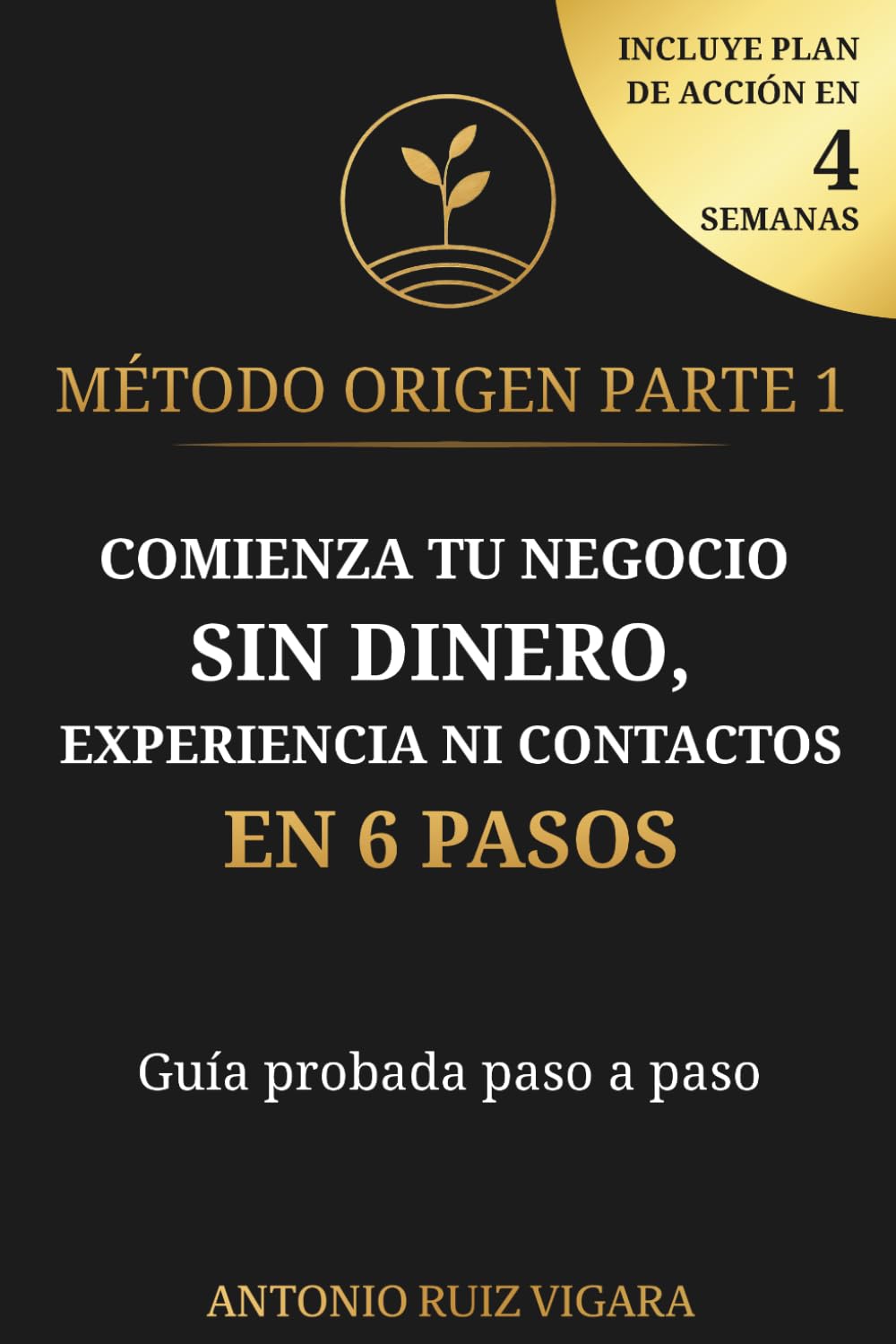Método ORIGEN: El libro para los que no saben por dónde empezar a emprender