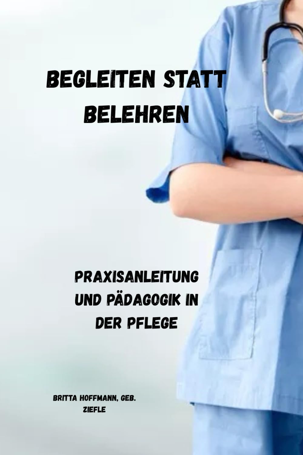Begleiten statt Belehren: Praxisanleitung und Pädagogik in der Pflege