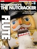 Tchaikovsky: The Nutcracker for Flute | Play Along Sheet Music Book with Online Audio | Christmas Classical Flute Songbook with 10 Famous Ballet Pieces| Instrumental Music for Students and Performers