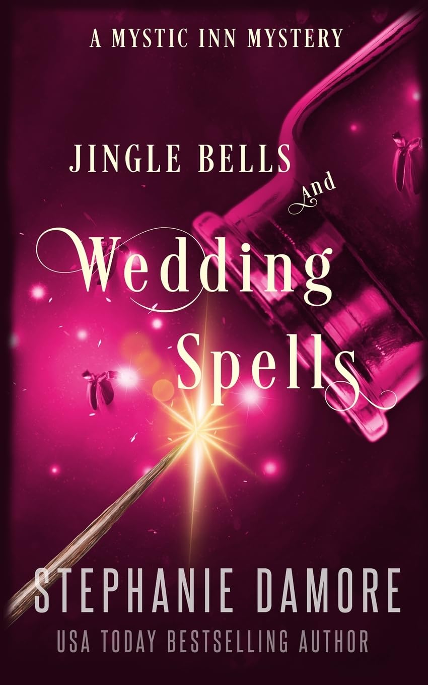 Jingle Bells and Wedding Spells: A Paranormal Cozy Mystery: 8 (Mystic Inn Mystery)