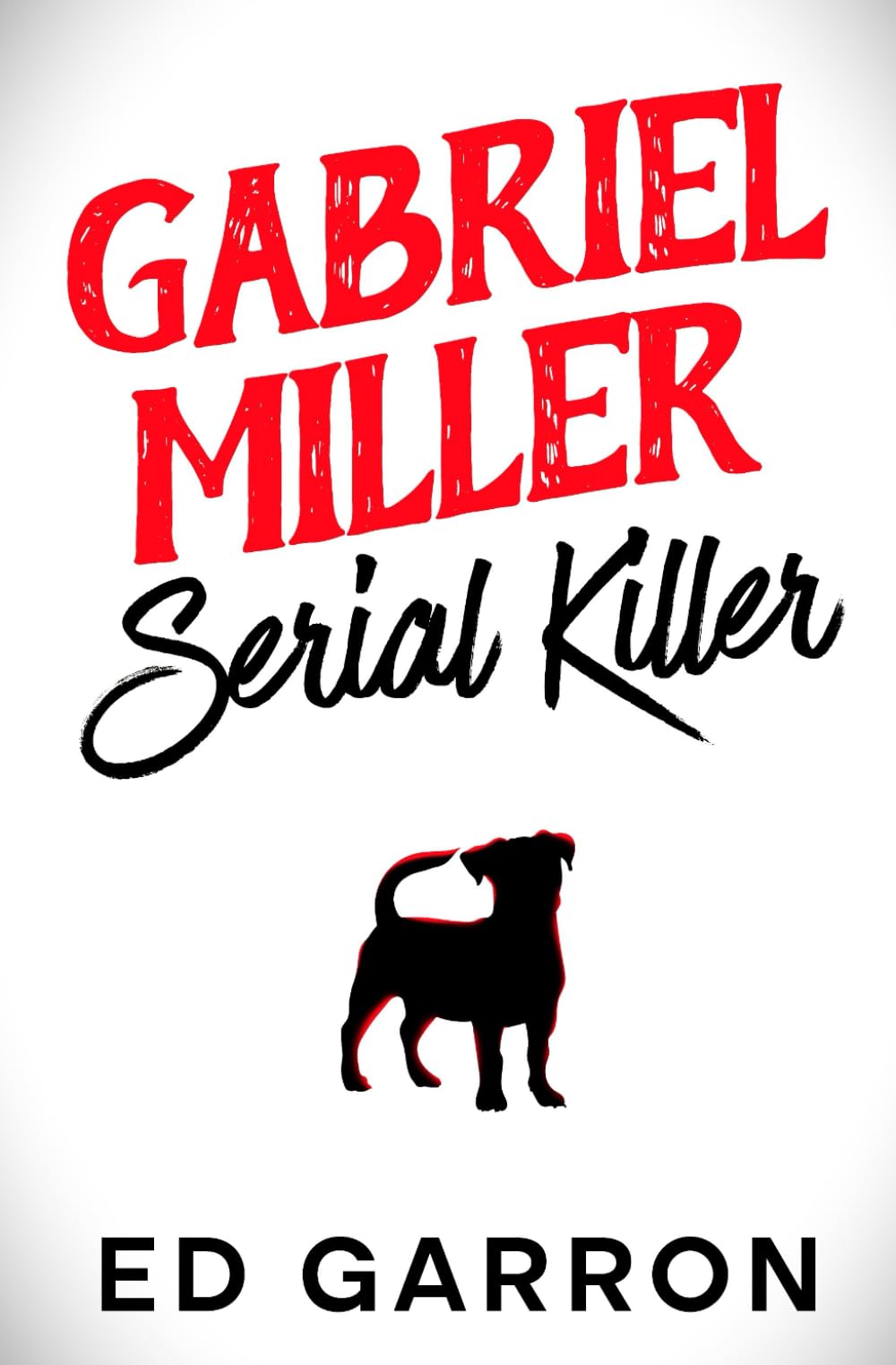 Gabriel Miller Serial Killer: A Murder Mystery Book (The Ivan Salter Murder Mysteries Book One)