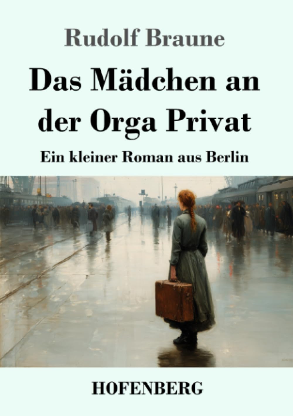 Das Mädchen an der Orga Privat: Ein kleiner Roman aus Berlin