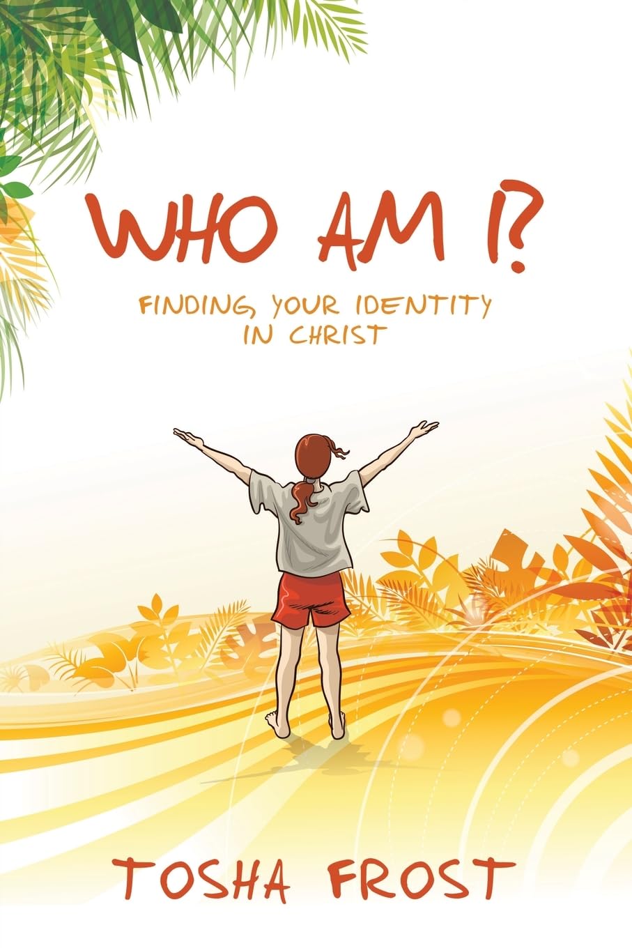 Who Am I?: Finding Your Identity in Christ