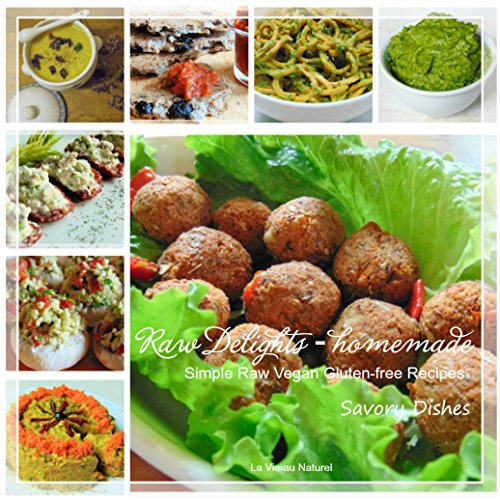 Raw Delights - homemade: Savory Dishes: Simple Raw Vegan Gluten-free Recipes