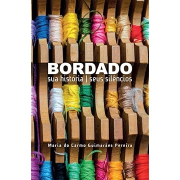 Capa do livro Bordado: sua História Seus Silêncios