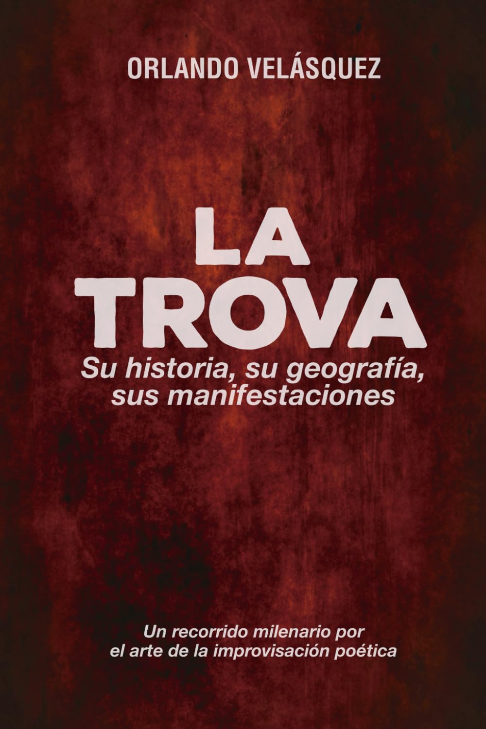 La Trova: Su historia, su geografía, sus manifestaciones