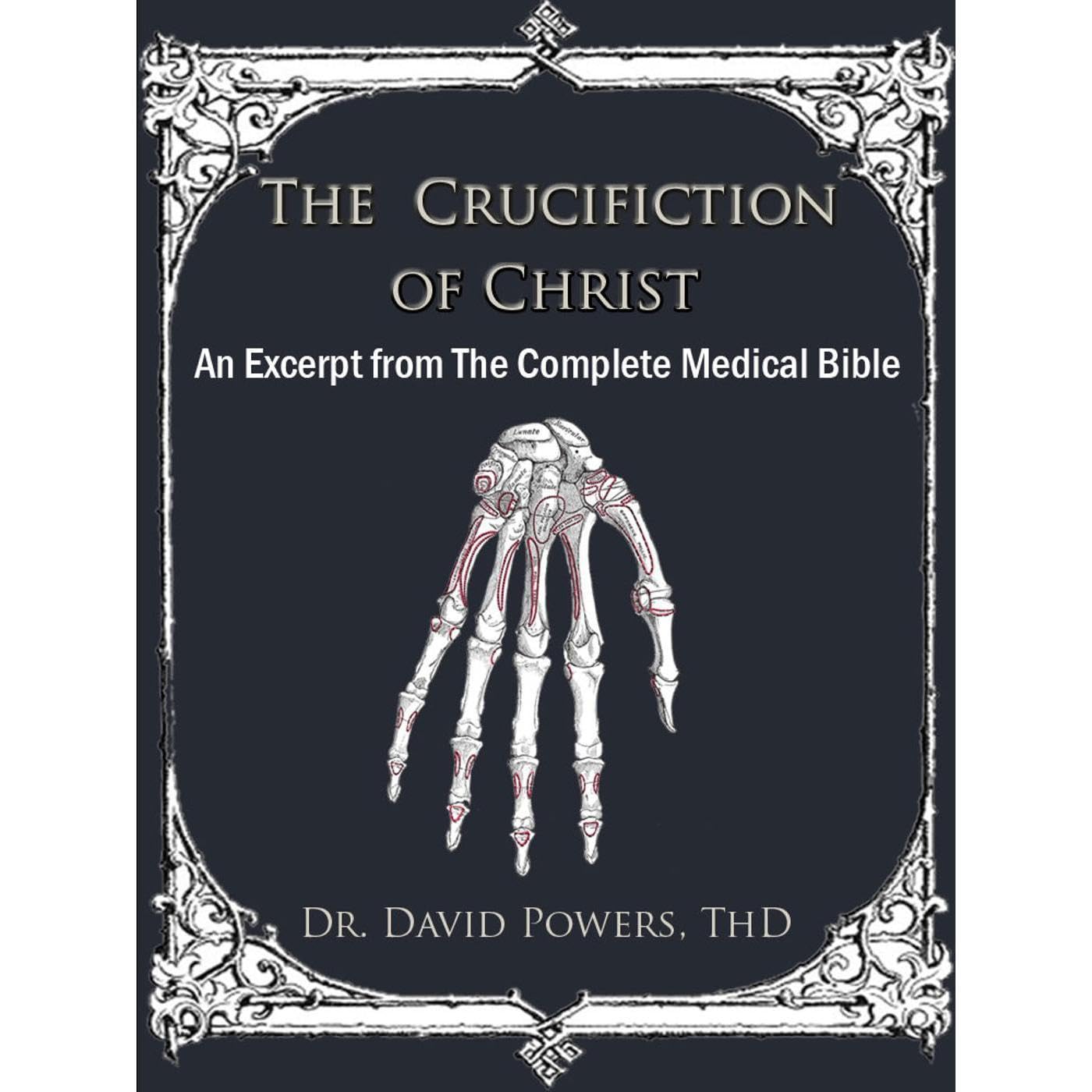 The Crucifixion of Christ- An Excerpt from The Complete Medical Bible