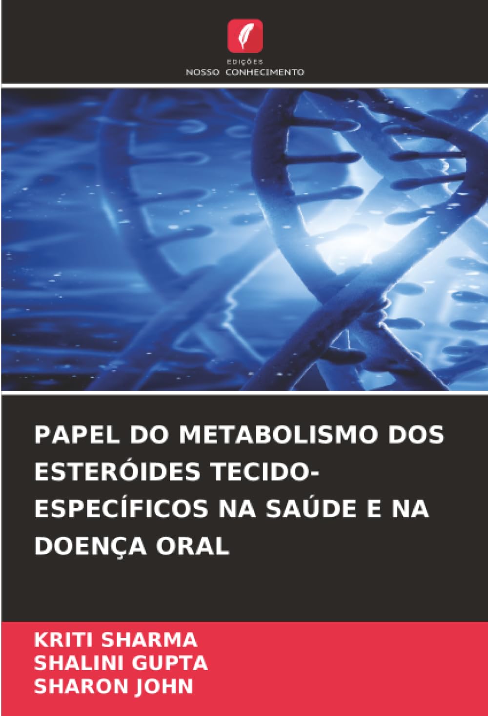 PAPEL DO METABOLISMO DOS ESTERÓIDES TECIDO-ESPECÍFICOS NA SAÚDE E NA DOENÇA ORAL