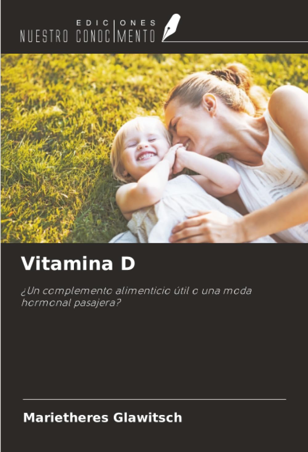 Vitamina D: ¿Un complemento alimenticio útil o una moda hormonal pasajera?