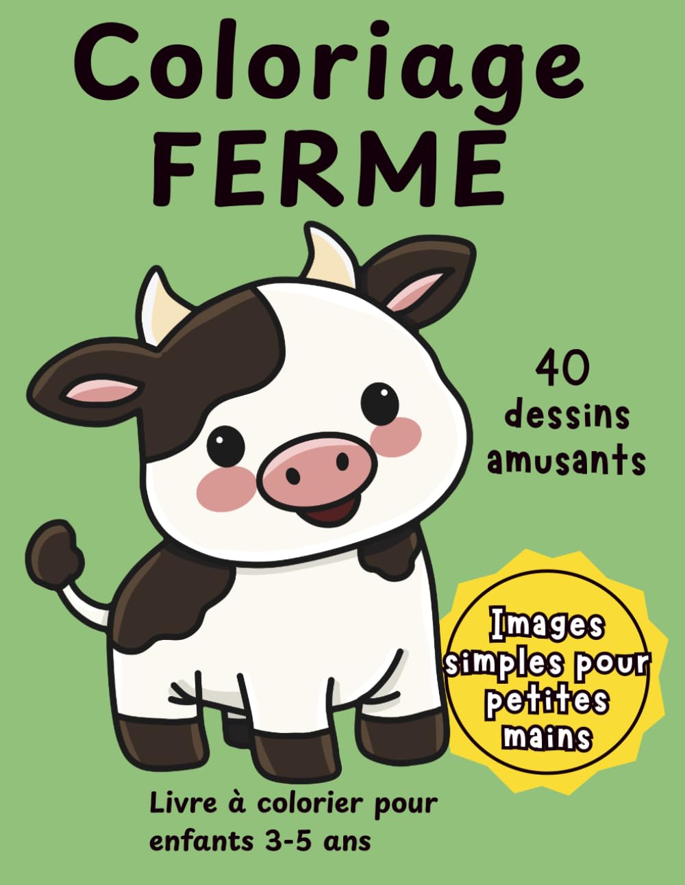Coloriage Ferme: Livre à colorier pour enfants 3-5 ans | 40 dessins simples d’animaux de la ferme