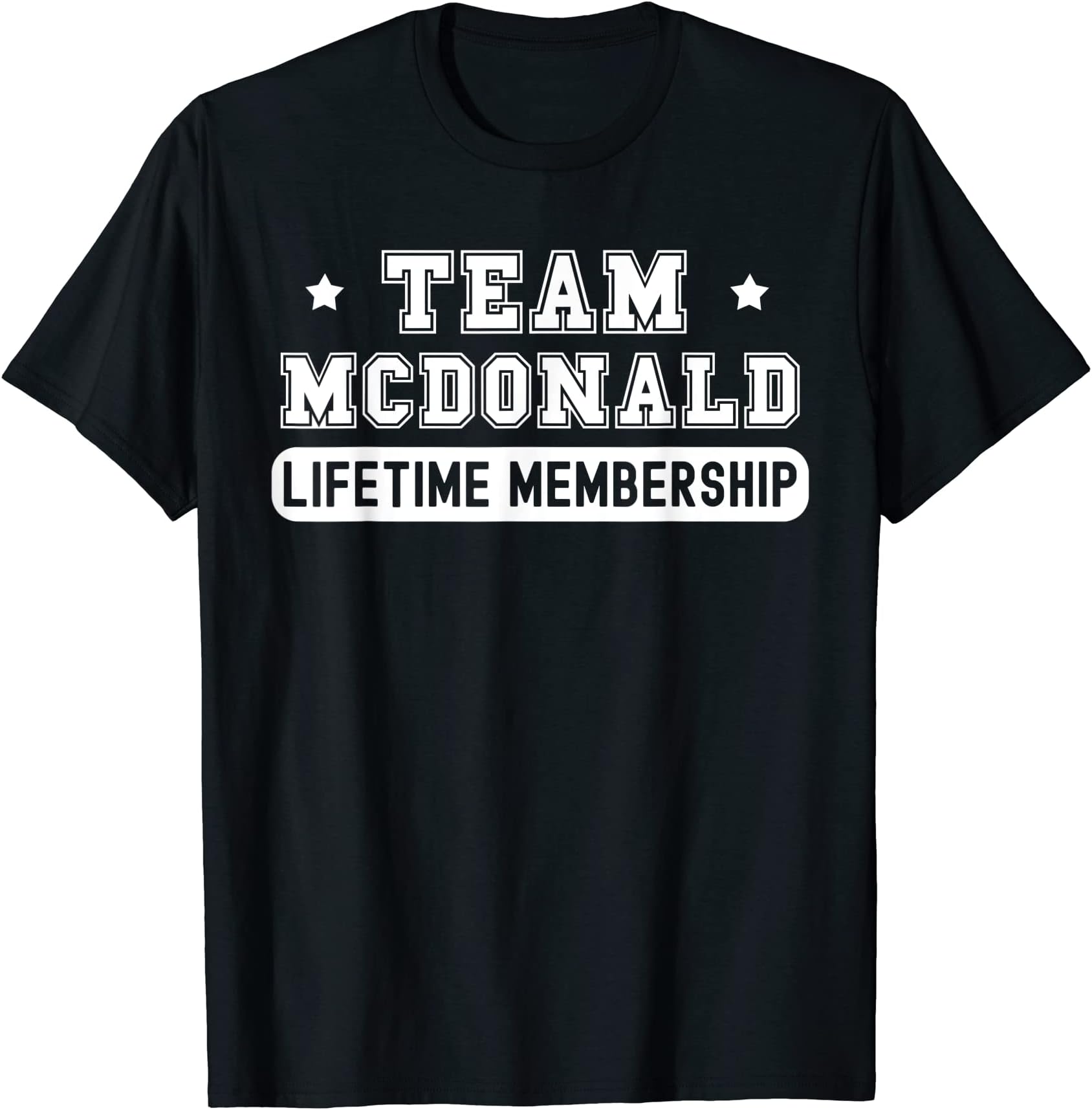 McDonald Last Name Surname Family ReunionTeam McDonald Lifetime Membership Funny Family Last Name T-Shirt
