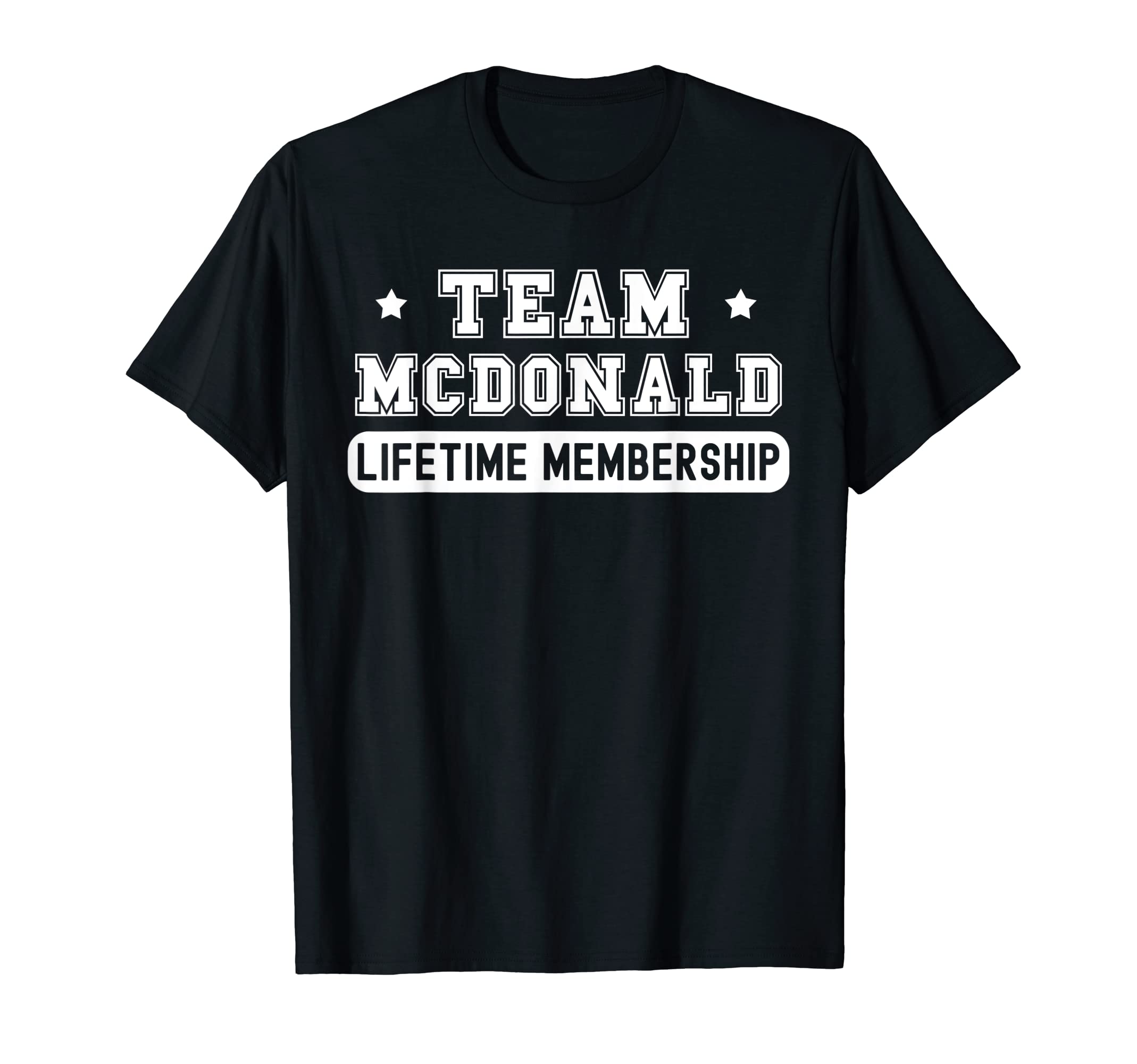 McDonald Last Name Surname Family ReunionTeam McDonald Lifetime Membership Funny Family Last Name T-Shirt