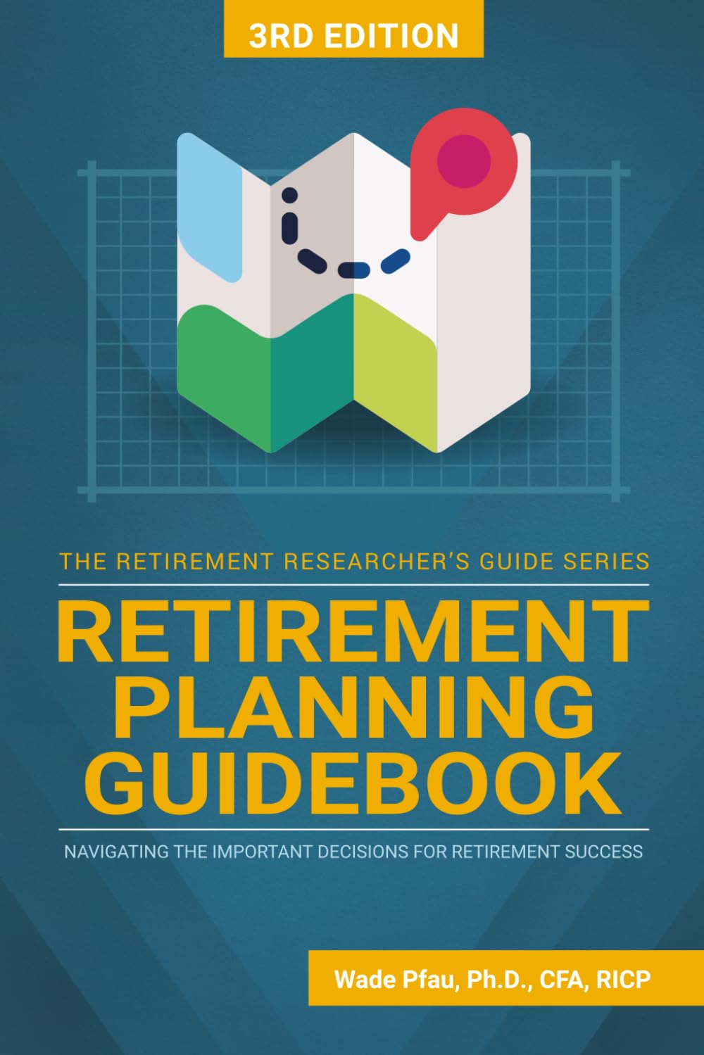 Retirement Planning Guidebook: Navigating the Important Decisions for Retirement Success (The Retirement Researcher Guide Series)