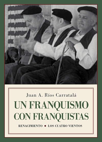 Un Franquismo con Franquistas: Historias y Semblanzas