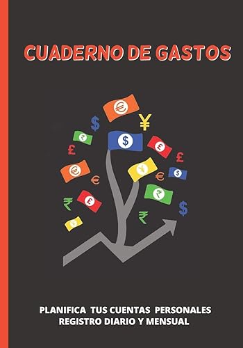 CUADERNO DE GASTOS: LIBRETA DE REGISTRO DIARIO, MENSUAL Y ANUAL | LLEVA UNA CONTABILIDAD PERSONAL DE TUS FINANZAS | PLANIFICA Y ORGANIZA TU ECONOMÍA: COMPRAS, VENTAS, PRESUPUESTOS, FACTURAS...