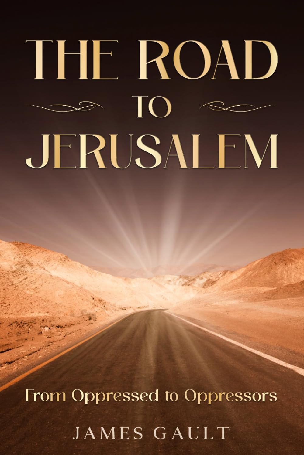 The Road to Jerusalem: From Oppressed to Oppressors