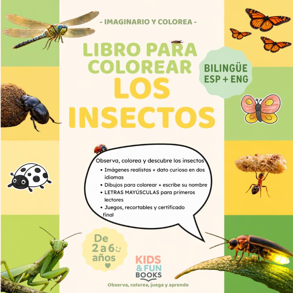 Libro para colorear los insectos (2–6 años) – bilingüe ESP-ENG – con imágenes realistas + letra mayúscula + actividades: Inspirado en pedagogías como ... motricidad y atención (Imaginario y Colorea)