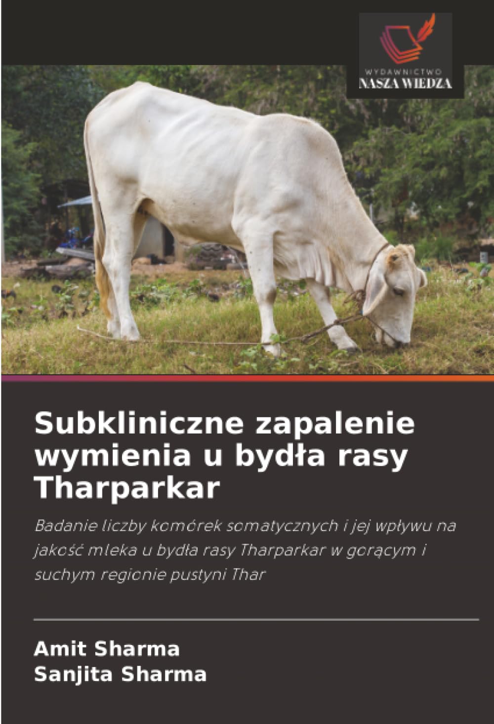 Subkliniczne zapalenie wymienia u bydla rasy Tharparkar: Badanie liczby komórek somatycznych i jej wp¿ywu na jako¿¿ mleka u byd¿a rasy Tharparkar w gor¿cym i suchym regionie pustyni Thar