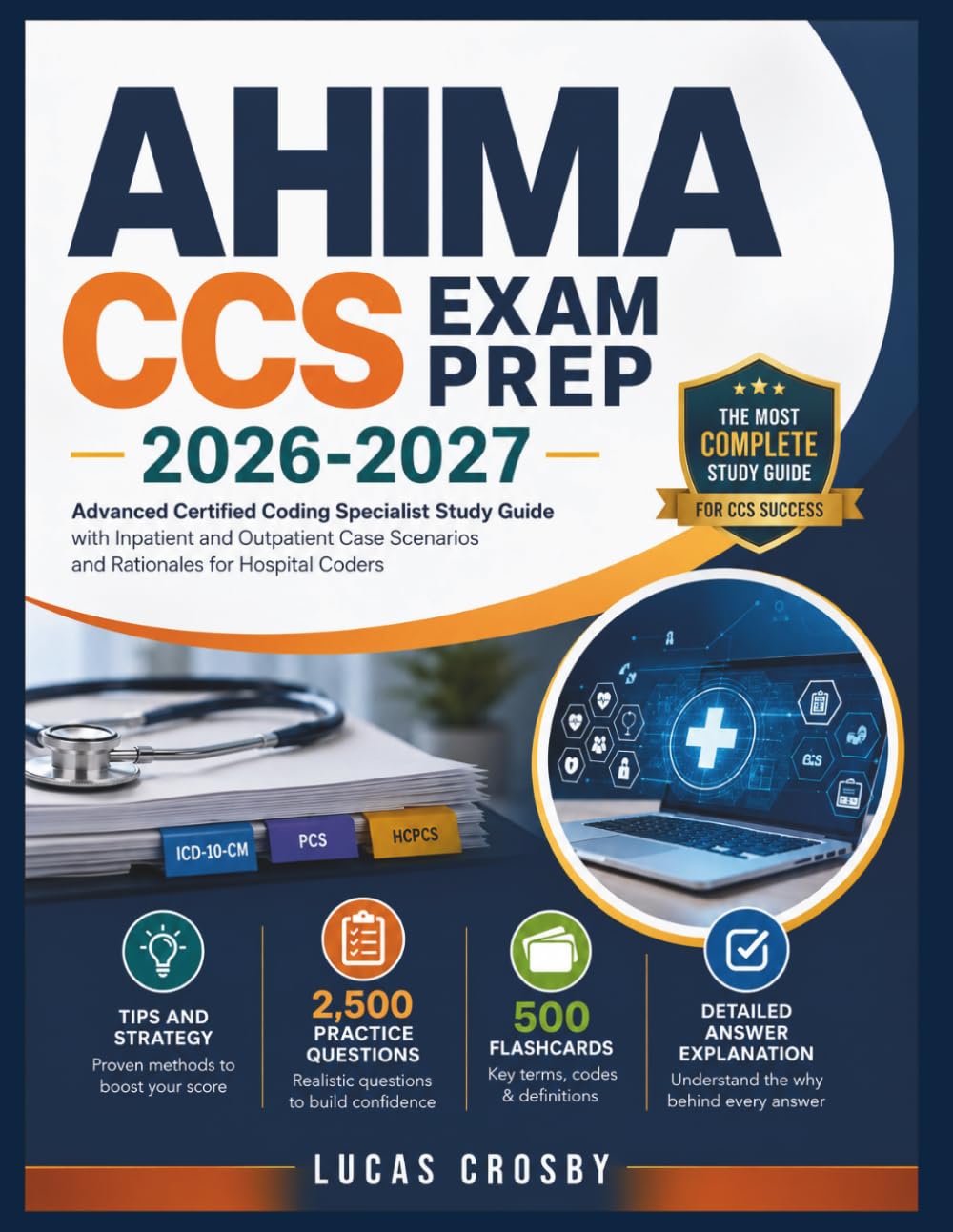 AHIMA CCS Exam Prep 2026-2027: Advanced Certified Coding Specialist Study Guide with Inpatient and Outpatient Case Scenarios and Rationales for Hospital Coders