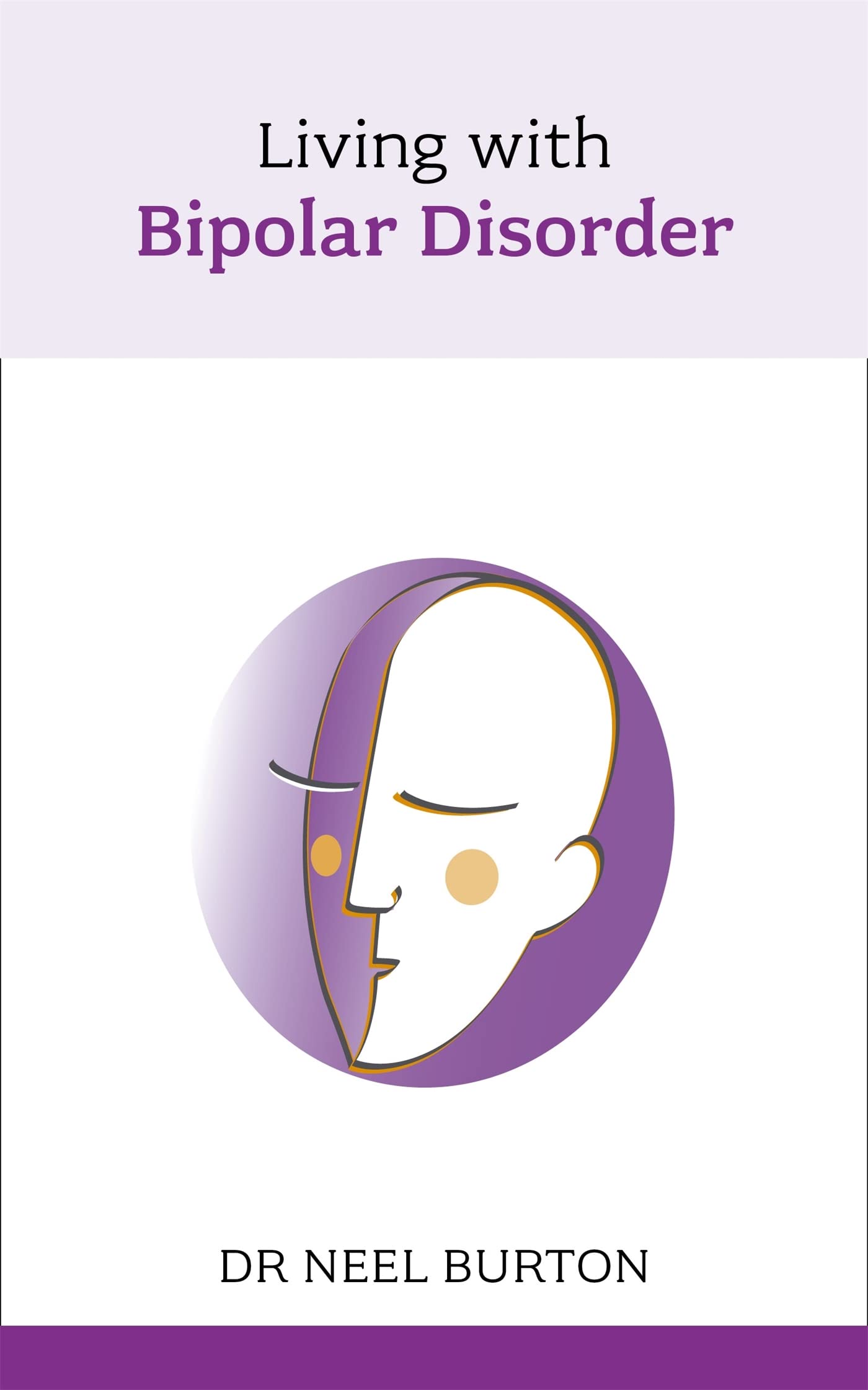 Living with Bipolar Disorder (Overcoming Common Problems)