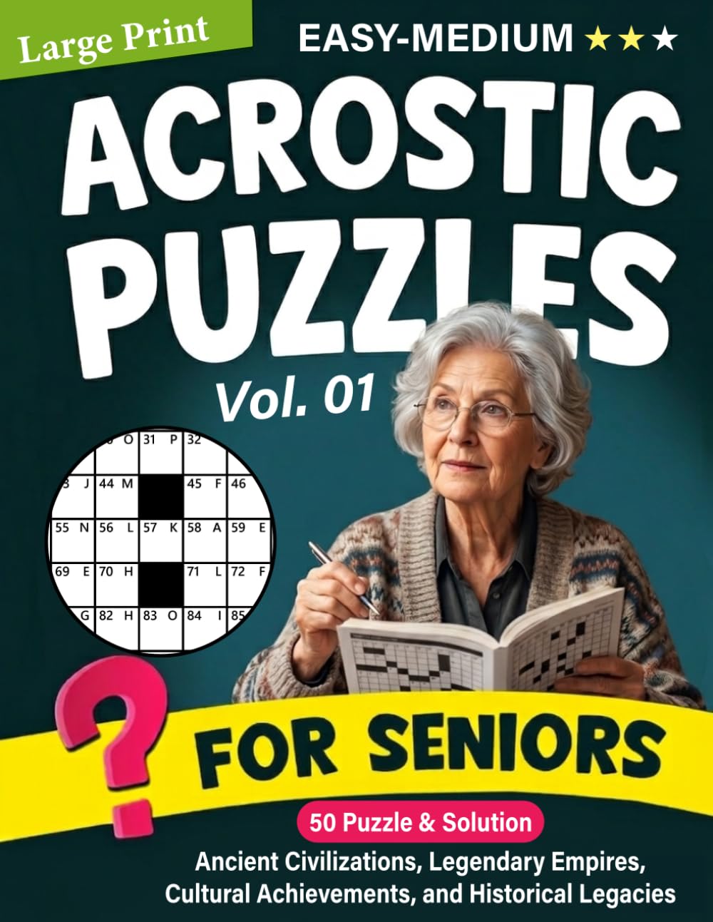 Ancient Civilizations Acrostic Puzzle Book for Adults and Seniors, Vol. 1: Discover Ancient Civilizations, Legendary Empires, Cultural Achievements, and Historical Legacies Through 50 Acrostic Puzzles
