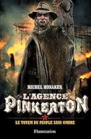 L'Agence Pinkerton: Le Totem du peuple sans ombre (4) 2081286548 Book Cover